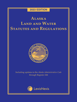 cover image of Alaska Land and Water Statutes and Regulations
